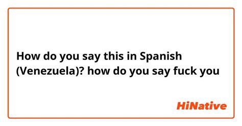 how do you say fuck you bitch in spanish|Fuck you, motherfucker in Spanish .